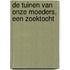 De tuinen van onze moeders, een zoektocht