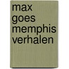 Max goes memphis verhalen by Dalstar