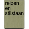 Reizen en stilstaan by Mary Pos