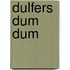 Dulfers dum dum