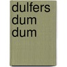 Dulfers dum dum door Dulfer