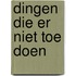 Dingen die er niet toe doen