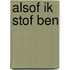 Alsof ik stof ben