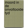 Moord in de onvoltooide tyd door Pinxteren