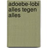 Adoebe-lobi alles tegen alles by Cairo