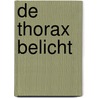 De thorax belicht door Onbekend