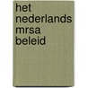 Het Nederlands MRSA beleid door Onbekend
