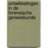 Ontwikkelingen in de forensische geneeskunde by P. de Knijff