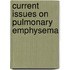 Current issues on pulmonary emphysema