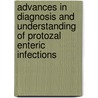 Advances in diagnosis and understanding of protozal enteric infections by L.G. Visser