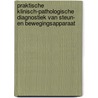 Praktische klinisch-pathologische diagnostiek van steun- en bewegingsapparaat by Unknown