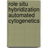 Role situ hybridization automated cytogenetics door Onbekend