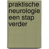 Praktische neurologie een stap verder by Unknown