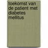 Toekomst van de patient met diabetes mellitus door Onbekend