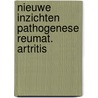 Nieuwe inzichten pathogenese reumat. artritis door Onbekend