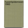 Hyperlipidemieen 1985 by Unknown
