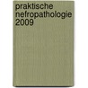 Praktische nefropathologie 2009 door J.A. Bruijn
