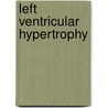 Left ventricular hypertrophy by Unknown