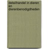 Detailhandel in dieren en dierenbenodigdheden by W.V.M. van Rijt-Veltman