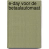 E-day voor de betaalautomaat by Unknown