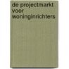De projectmarkt voor woninginrichters by W.V.M. van Rijt-Veltman