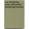 Via tarifering naar efficienter betalingsverkeer door Onbekend