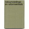 Natuurvoedings- en reformwinkels by Unknown