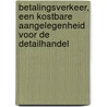 Betalingsverkeer, een kostbare aangelegenheid voor de detailhandel door J. Roorda