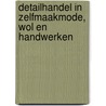 Detailhandel in zelfmaakmode, wol en handwerken by W.V.M. van Rijt-Veltman