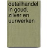 Detailhandel in goud, zilver en uurwerken door W.V.M. van Rijt-Veltman