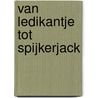 Van ledikantje tot spijkerjack door W.V.M. van Rijt-Veltman
