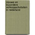 Nieuwe en bijzondere verkoopactiviteiten in Nederland