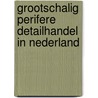 Grootschalig perifere detailhandel in Nederland door M.J. Stam