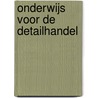 Onderwijs voor de detailhandel door Onbekend