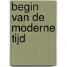 Begin van de moderne tijd door Dirk van Beek