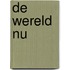 De wereld nu