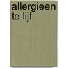 Allergieen te lijf door M. Anthony