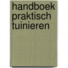 Handboek praktisch tuinieren by R. Hay
