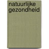 Natuurlijke gezondheid door Lidy Visser
