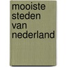 Mooiste steden van nederland door Myrrhe Buffing