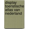 Display toeristische atlas van nederland door Onbekend