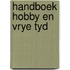 Handboek hobby en vrye tyd