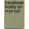 Handboek hobby en vrye tyd by C. Bell