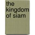 The Kingdom of Siam