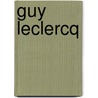 Guy Leclercq by Unknown