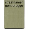 Straatnamen Gent-Brugge door Miche Beeckman