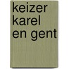 Keizer Karel en Gent door R. de Herdt