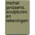 Michel Janssens. Sculpturen en tekeningen
