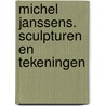 Michel Janssens. Sculpturen en tekeningen door H. Brutin