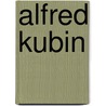 Alfred Kubin door P. Assmann